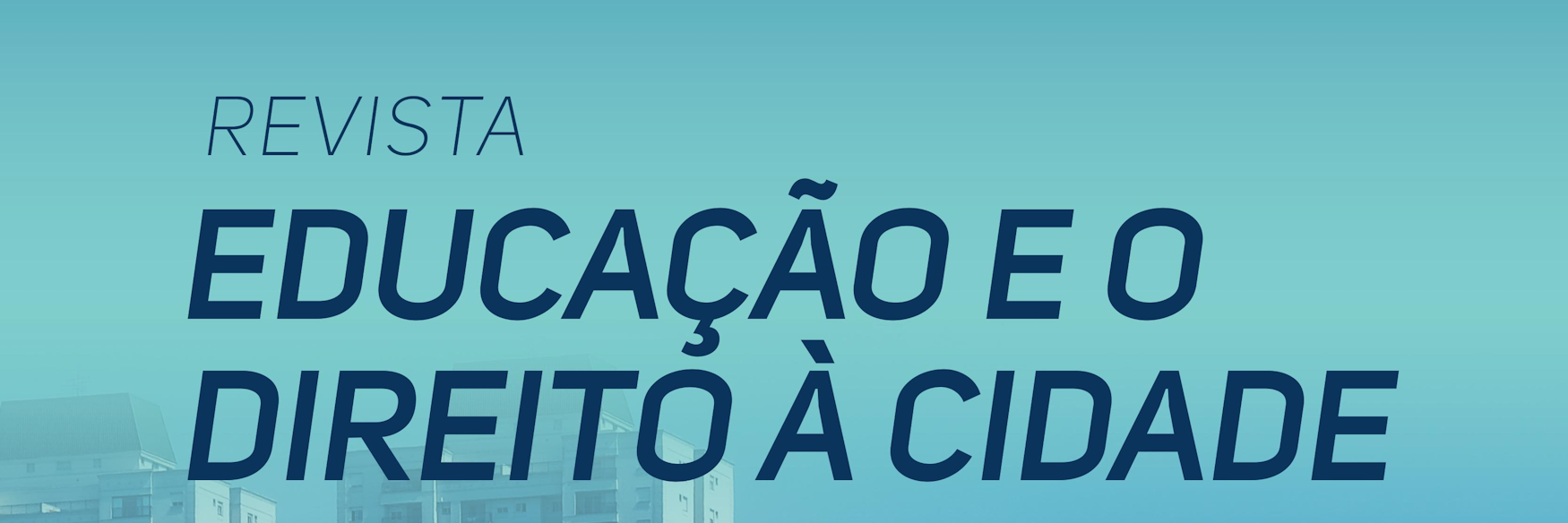 Revista Educação e o Direito à Cidade 